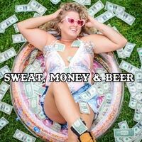 SWEAT, MONEY & BEER